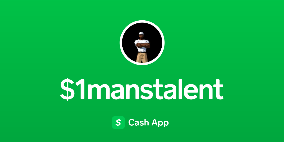 Pay $1manstalent on Cash App