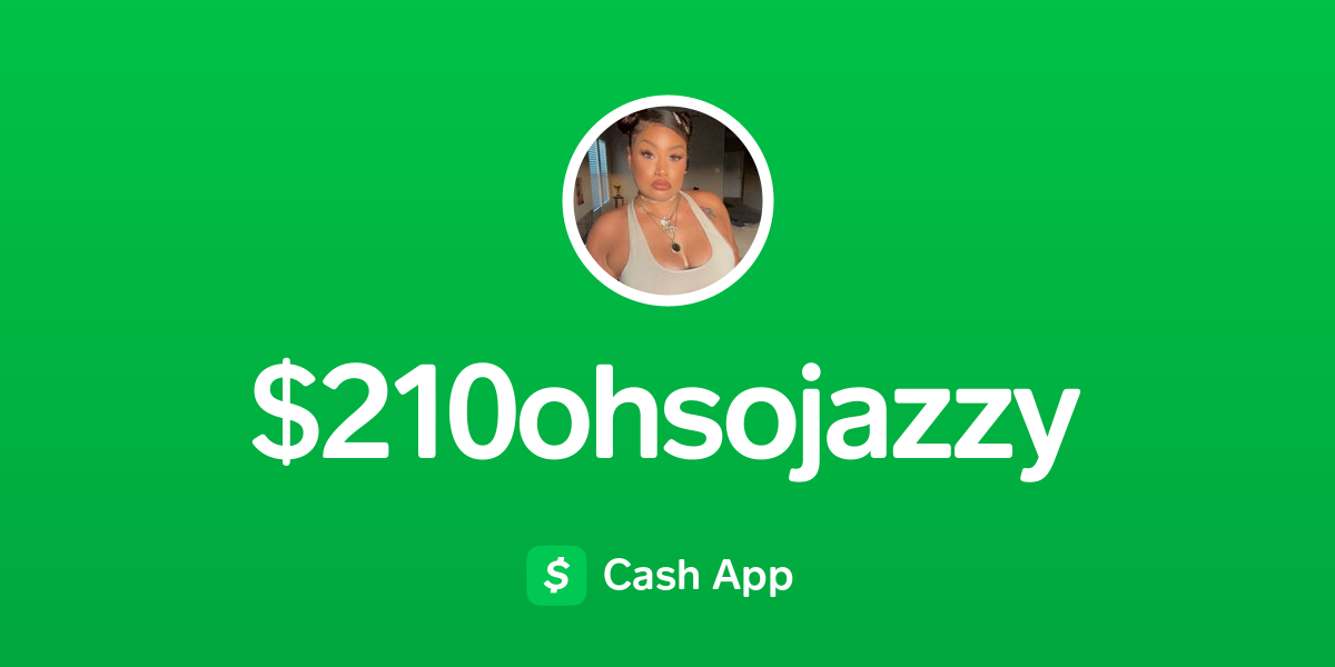 Pay $210ohsojazzy on Cash App