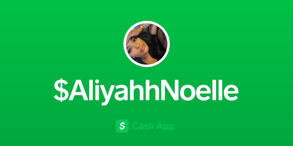 Pay $AliyahhNoelle on Cash App