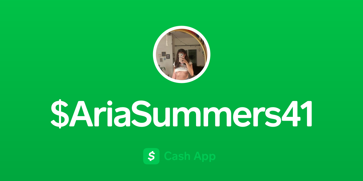 Pay $AriaSummers41 on Cash App