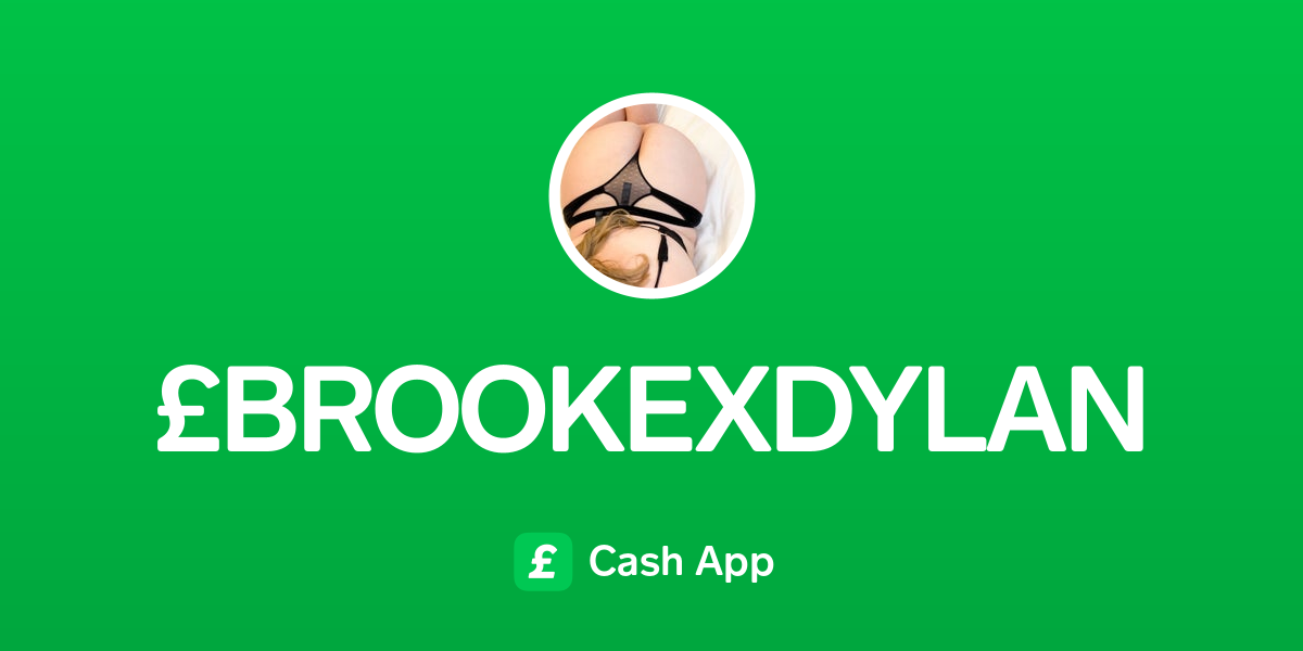 Pay £BROOKEXDYLAN on Cash App