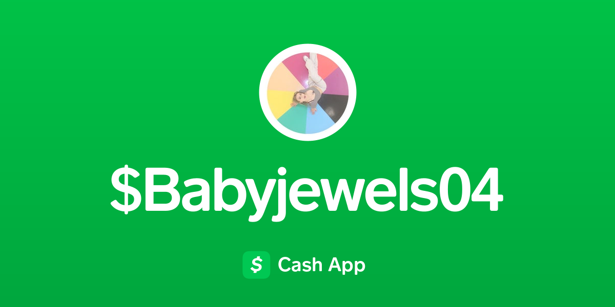 Pay $Babyjewels04 on Cash App