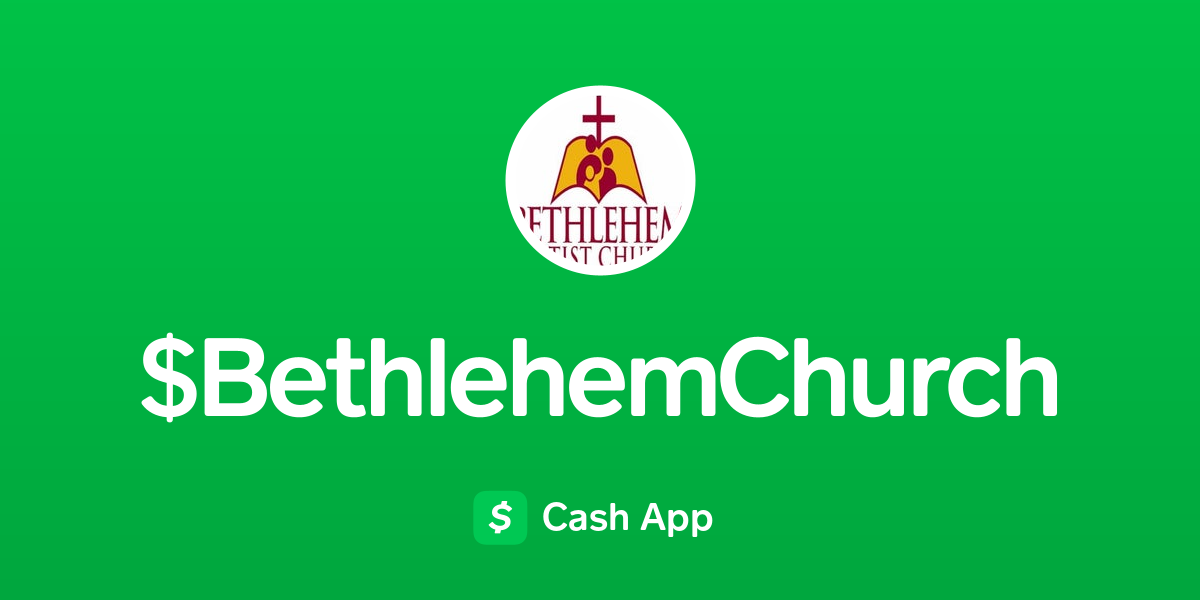 Pay $BethlehemChurch on Cash App