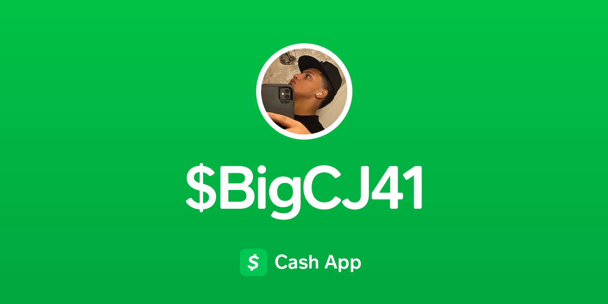 Pay $BigCJ41 on Cash App