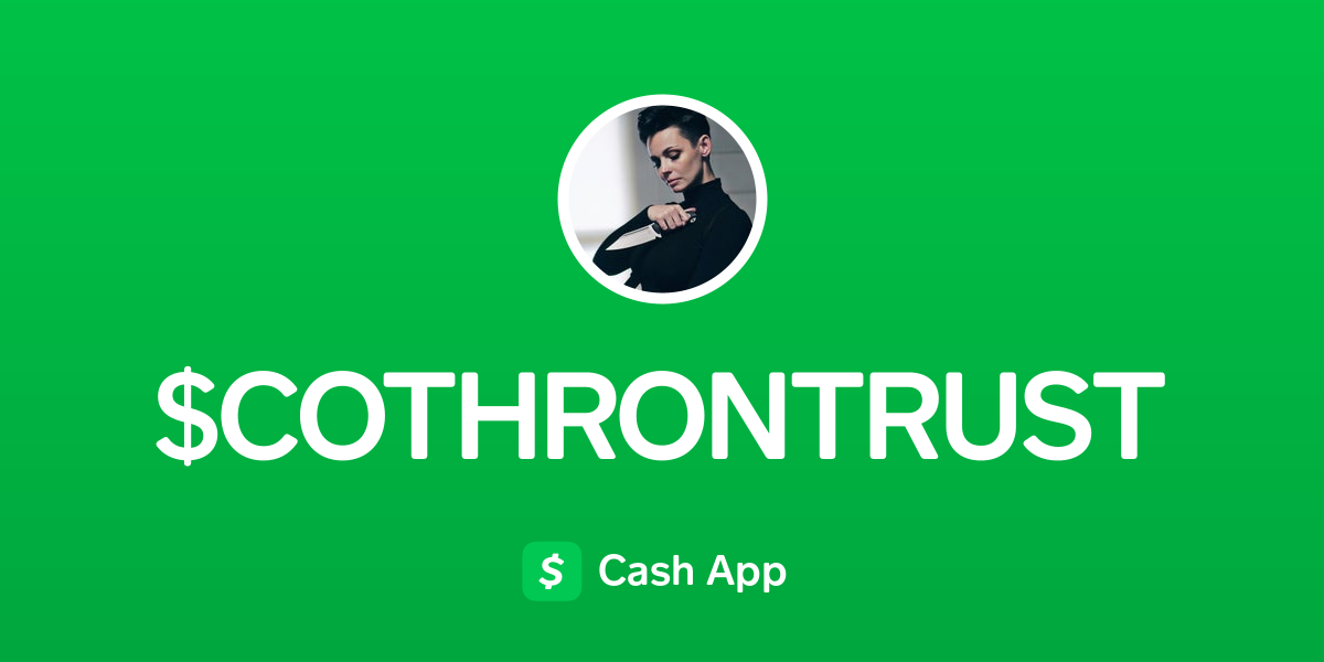 Pay $COTHRONTRUST on Cash App