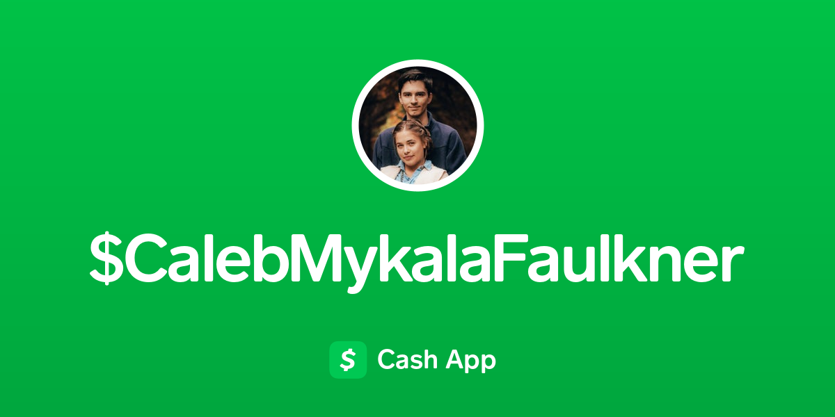 Pay $CalebMykalaFaulkner on Cash App