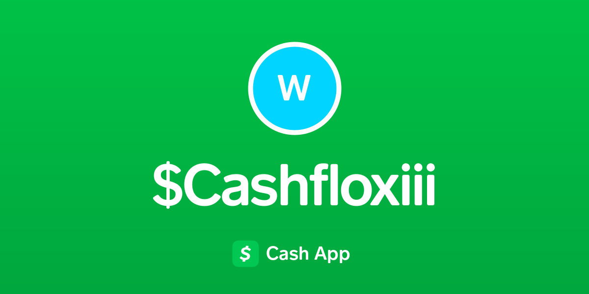 Pay Cashfloxiii on Cash App