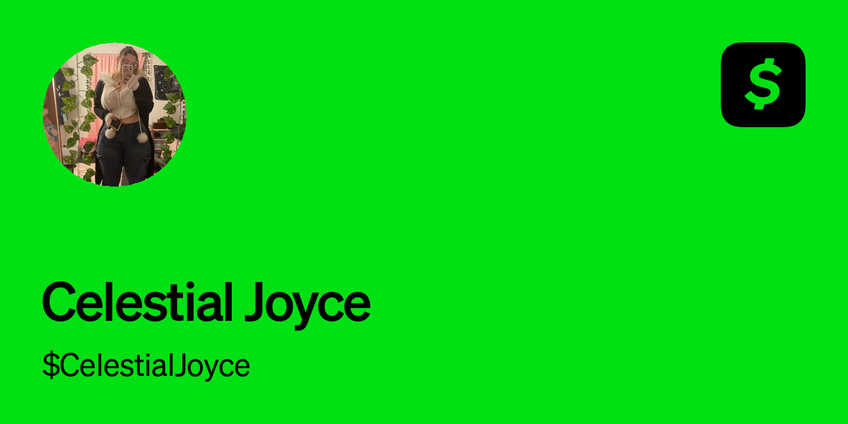 Pay $CelestialJoyce on Cash App