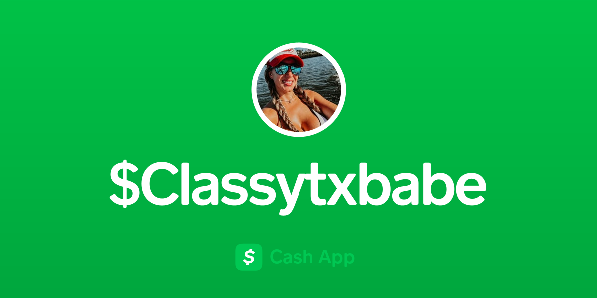 Pay $Classytxbabe on Cash App