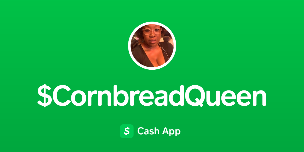 Pay CornbreadQueen on Cash App