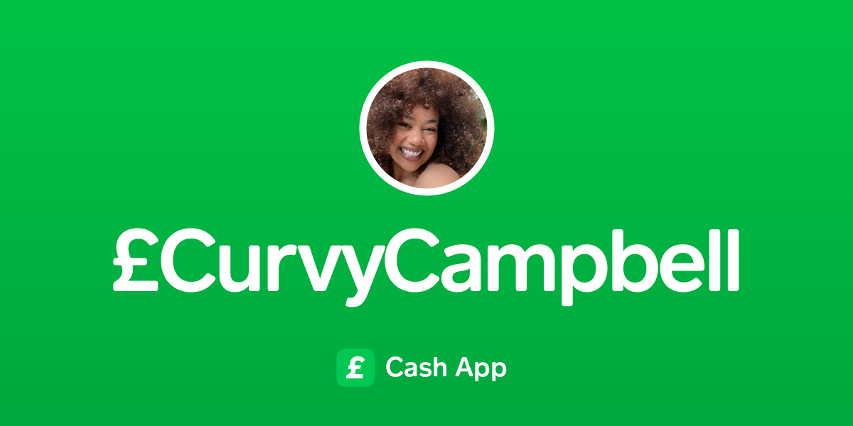 Pay £CurvyCampbell on Cash App