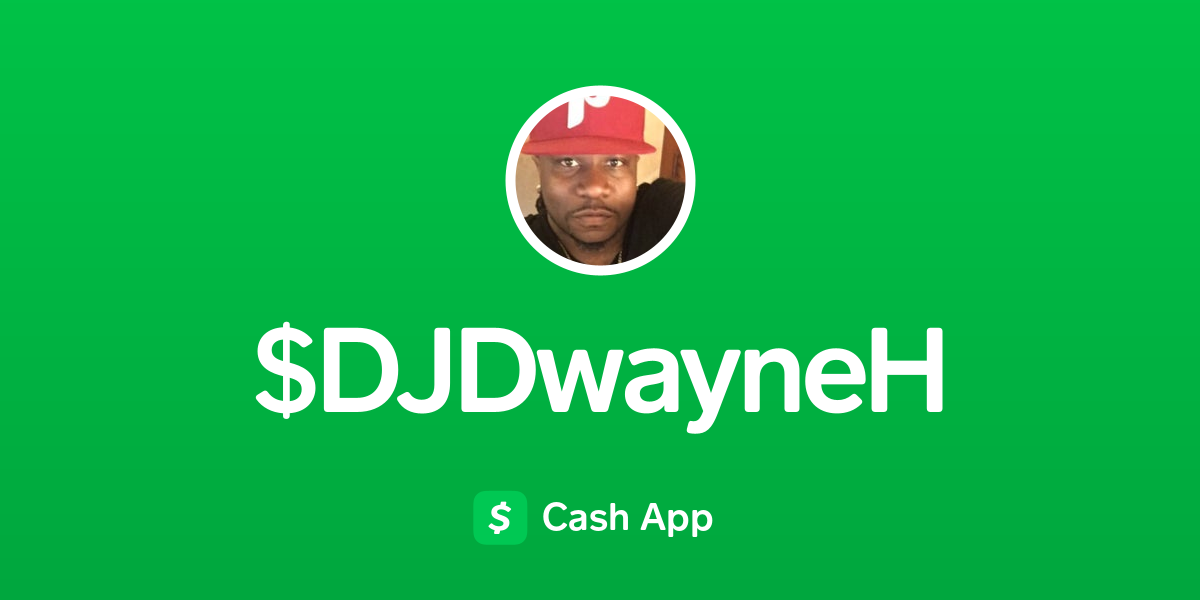 Pay $DJDwayneH on Cash App