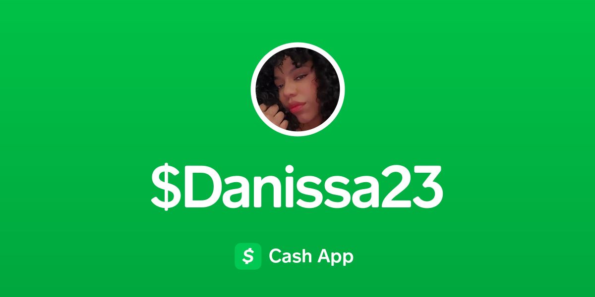 Pay $Danissa23 on Cash App