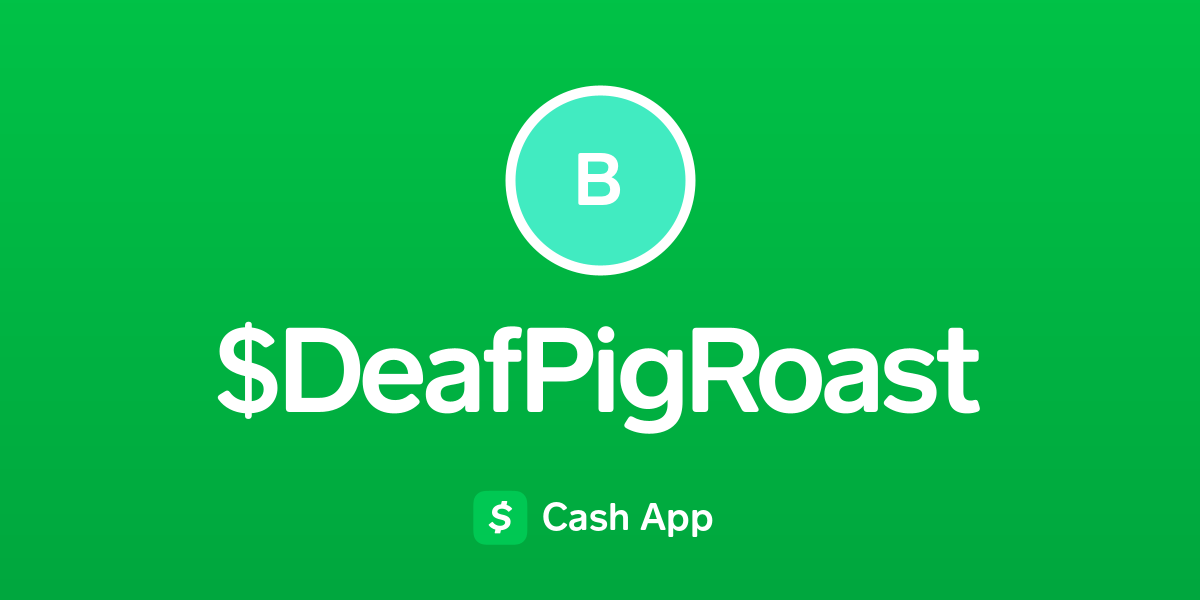 Pay DeafPigRoast on Cash App