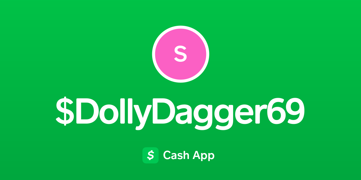 Pay DollyDagger69 on Cash App