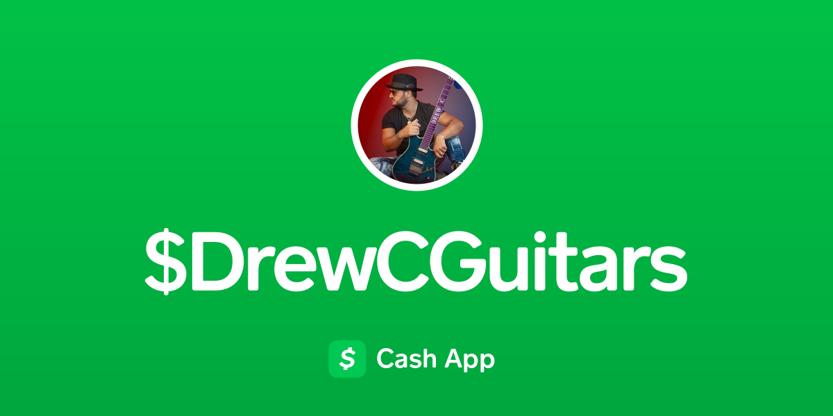 Pay Drewcguitars On Cash App