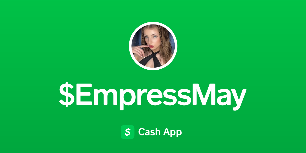 Pay $EmpressMay on Cash App