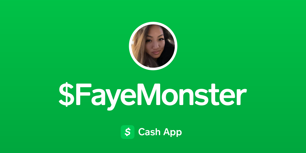 Pay $FayeMonster on Cash App