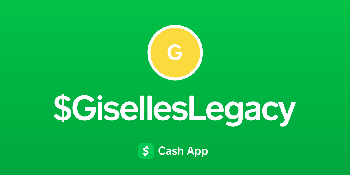 Pay $GisellesLegacy on Cash App