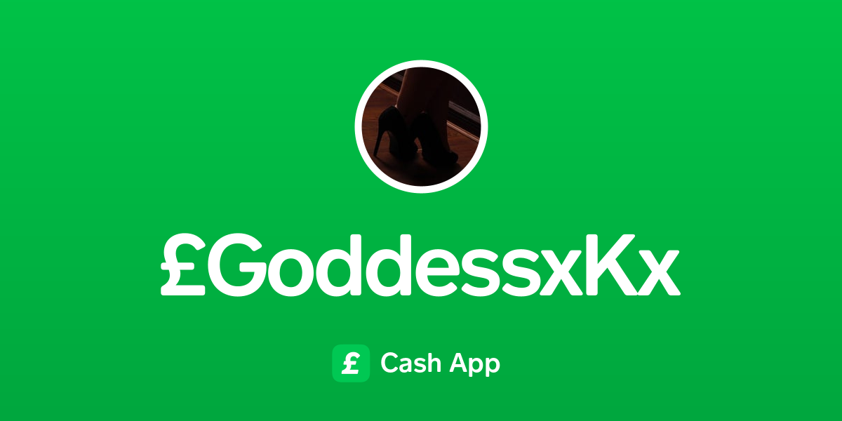 Pay £goddessxkx On Cash App 0599