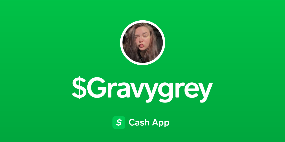 Pay Gravygrey on Cash App