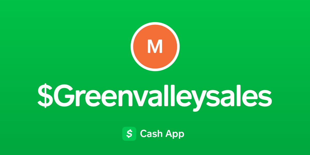 Pay Greenvalleysales on Cash App