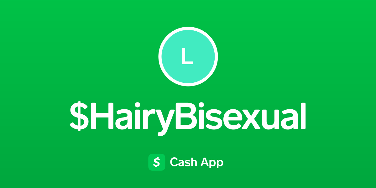 Pay Hairybisexual On Cash App