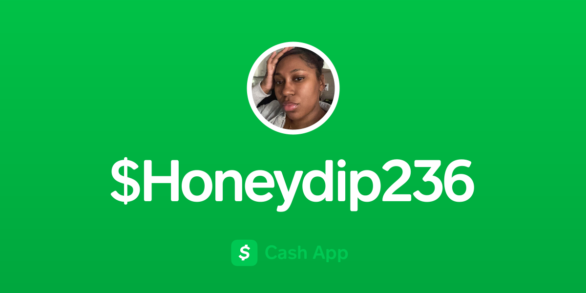 Pay Honeydip236 on Cash App