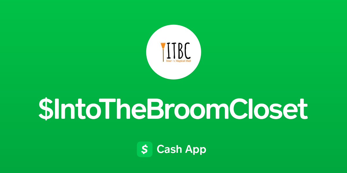 Pay IntoTheBroomCloset on Cash App