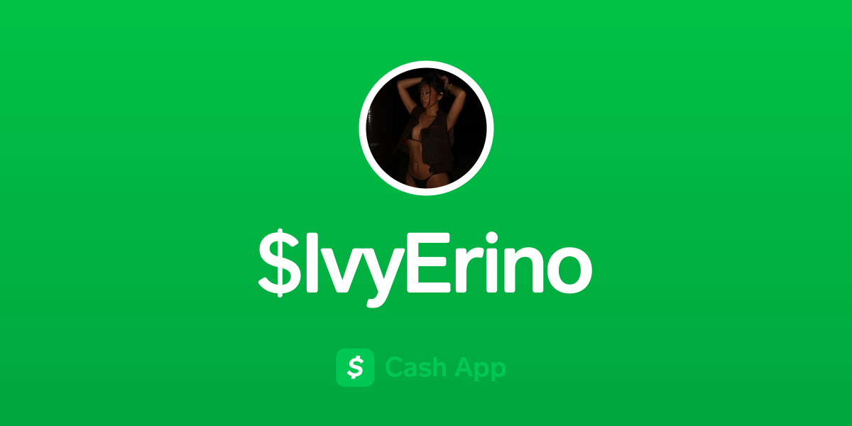 Pay $IvyErino on Cash App