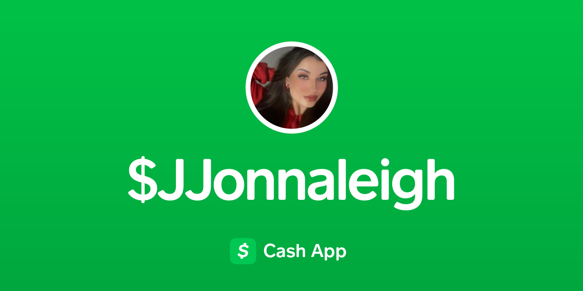 Pay Jjonnaleigh On Cash App