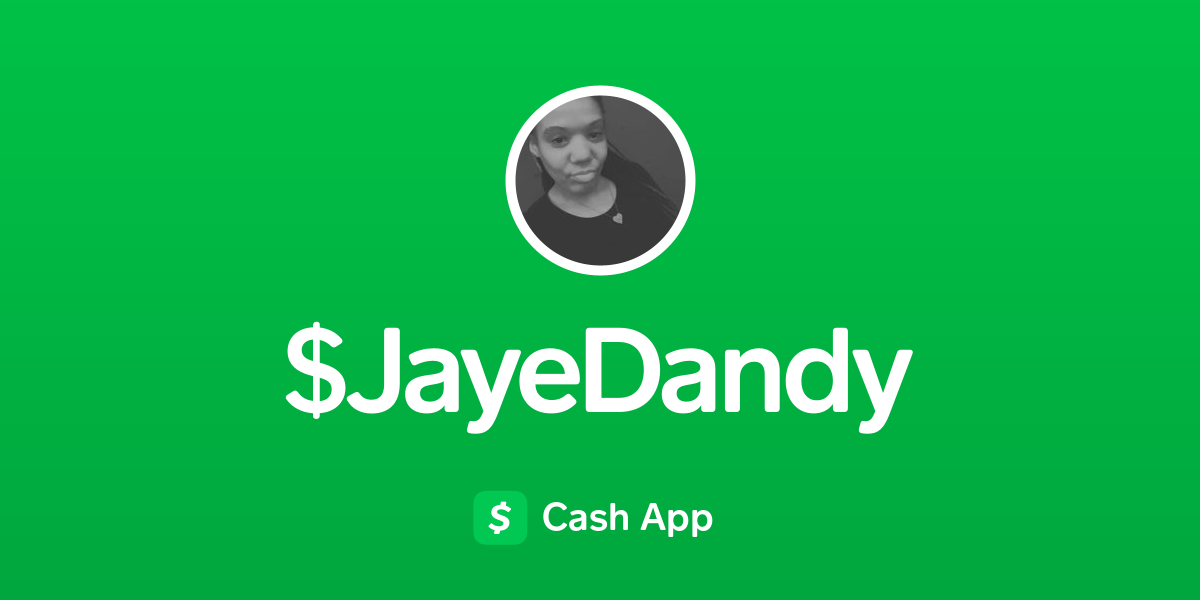 Pay $JayeDandy on Cash App