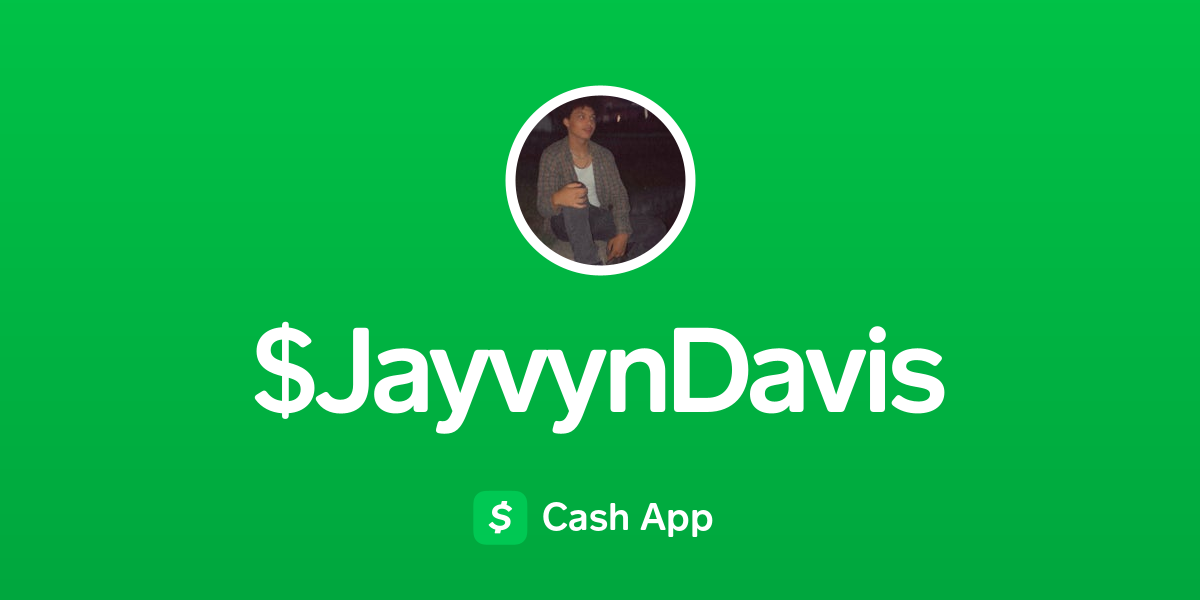 Pay JayvynDavis on Cash App