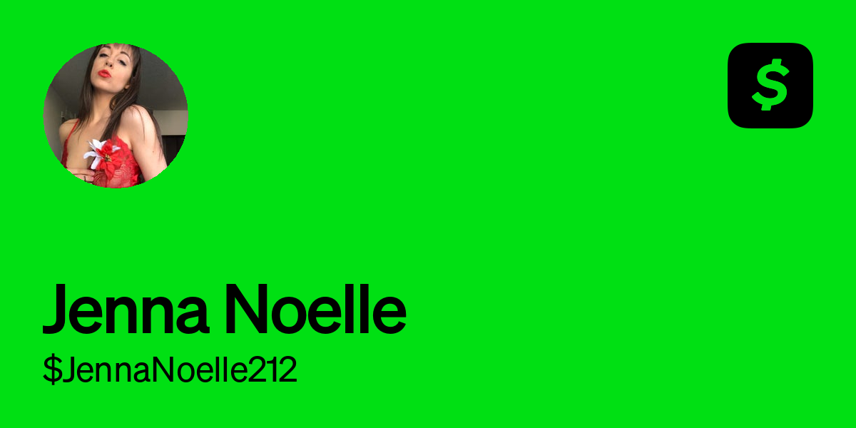 Pay $JennaNoellexxx on Cash App