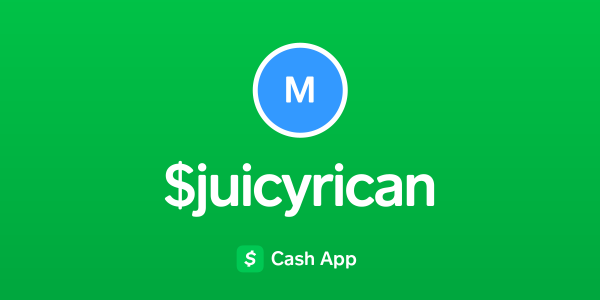 Pay JuicyRican on Cash App