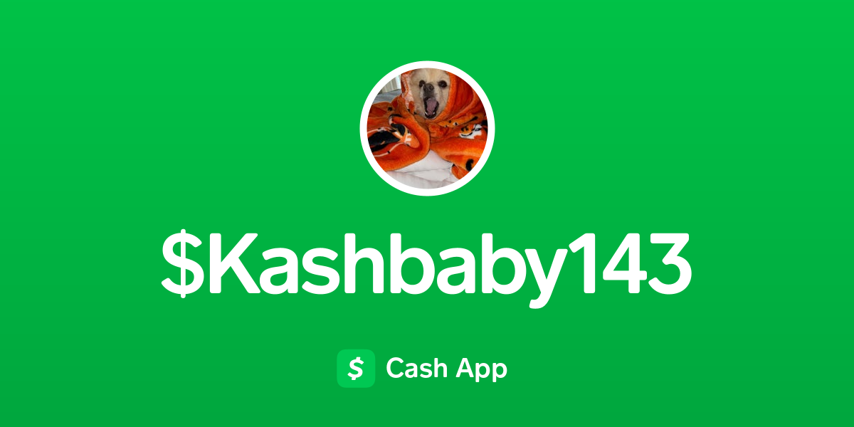 Pay $Kashbaby143 on Cash App