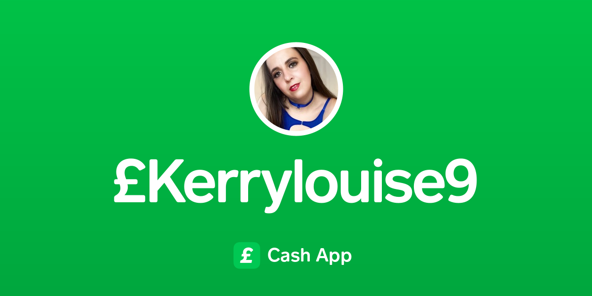 Pay £kerrylouise9 On Cash App