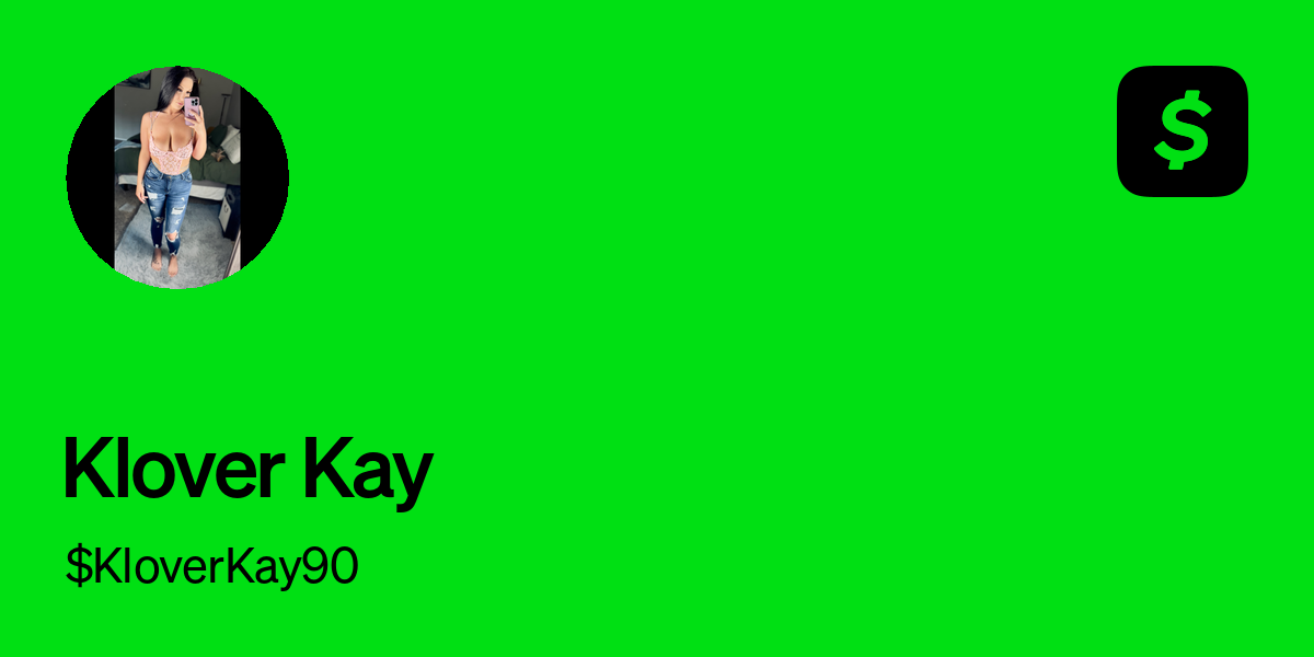 Pay $KloverKay90 on Cash App