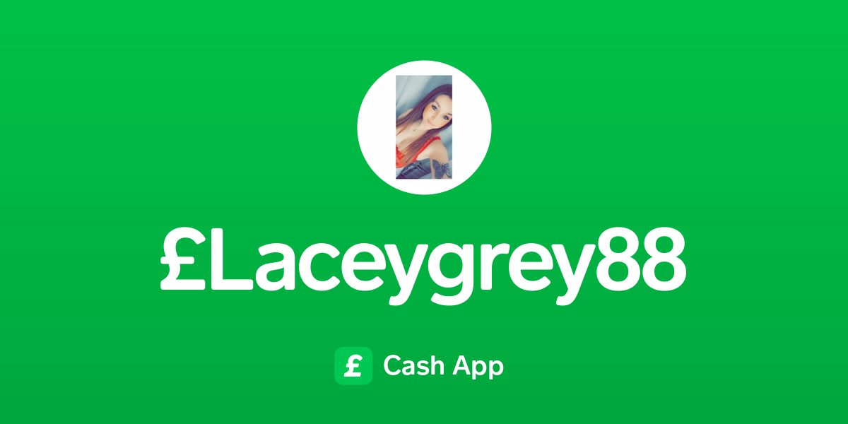 Pay £Laceygrey88 on Cash App