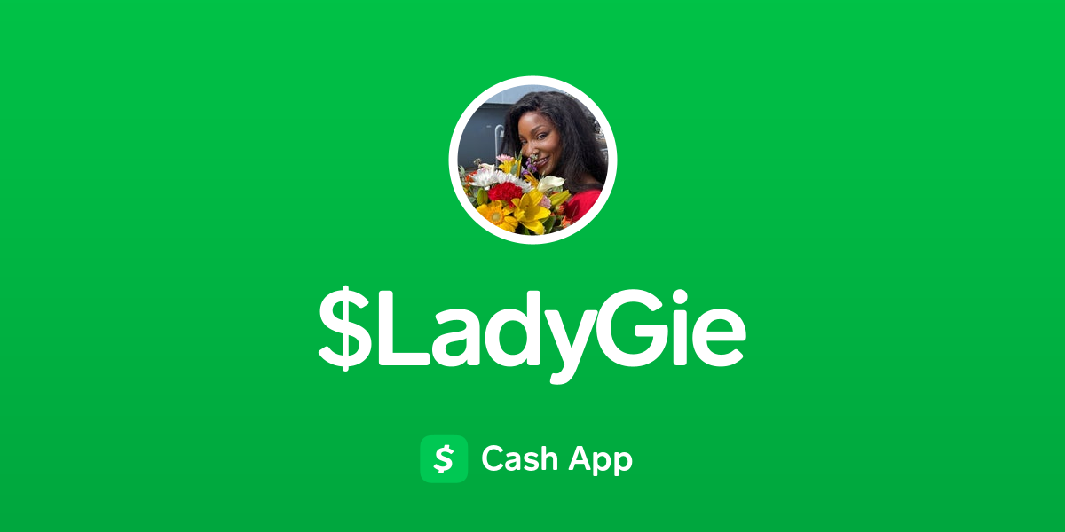 Pay $LadyGie on Cash App