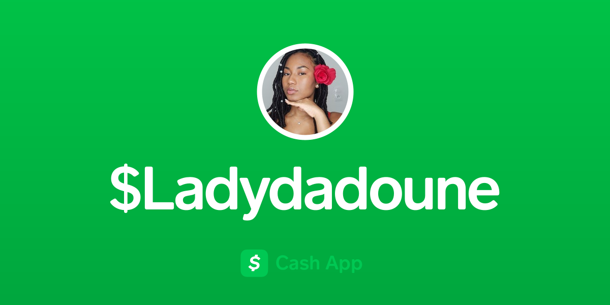 Pay $Ladydadoune on Cash App