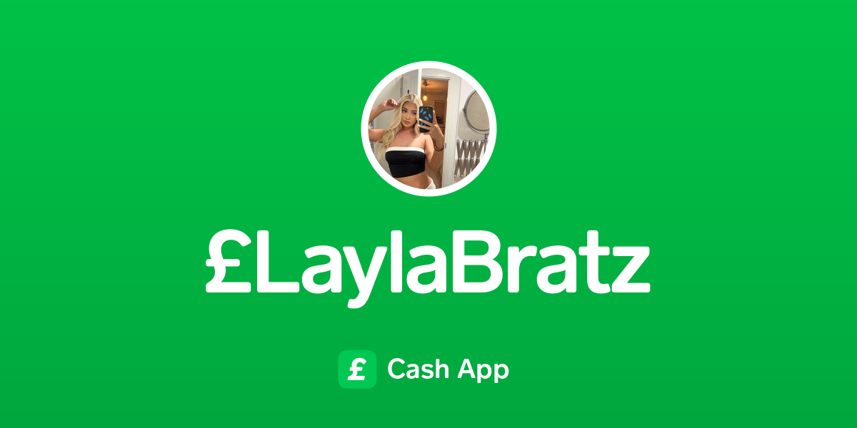 Pay £LaylaBratz on Cash App