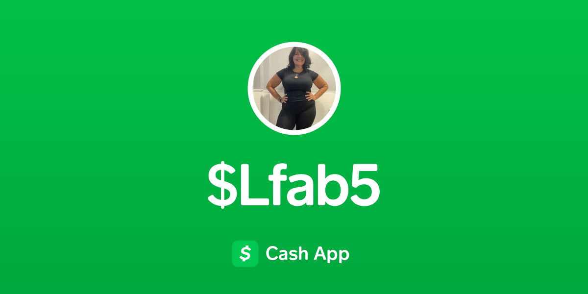 Pay $Lfab5 on Cash App