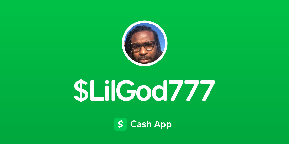 Pay $LilGod777 on Cash App