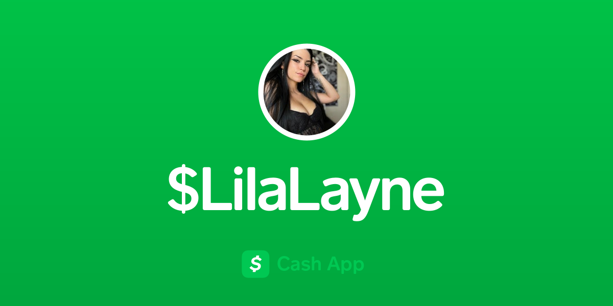 Pay $LilaLayne on Cash App