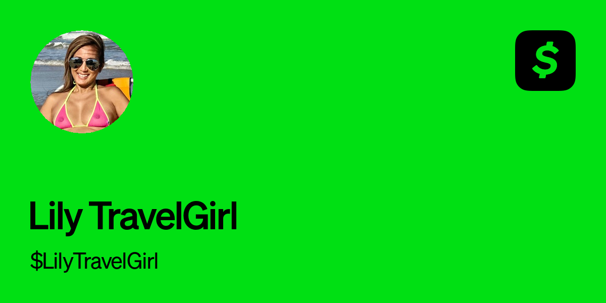 Pay $LilyTravelGirl on Cash App