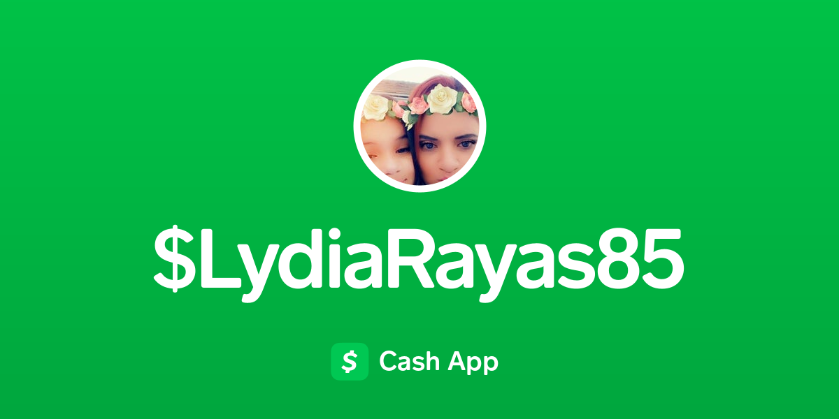 Pay $LydiaRayas85 on Cash App