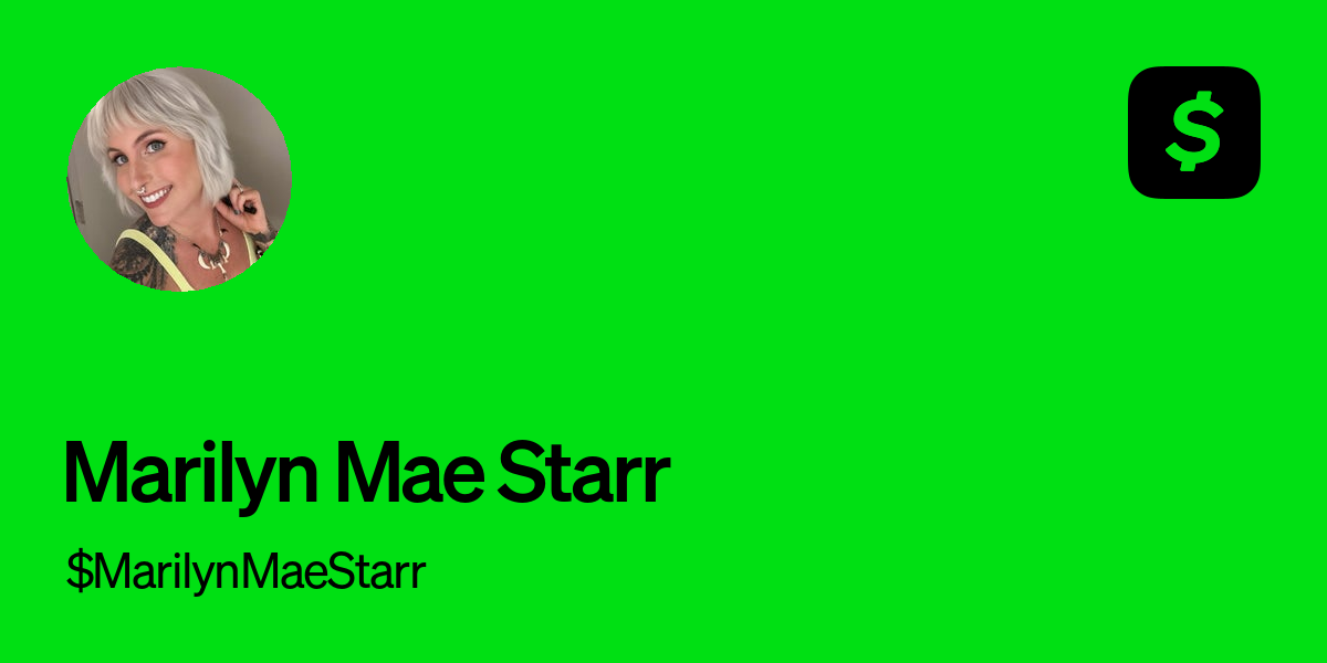 Pay $MarilynMaeStarr on Cash App