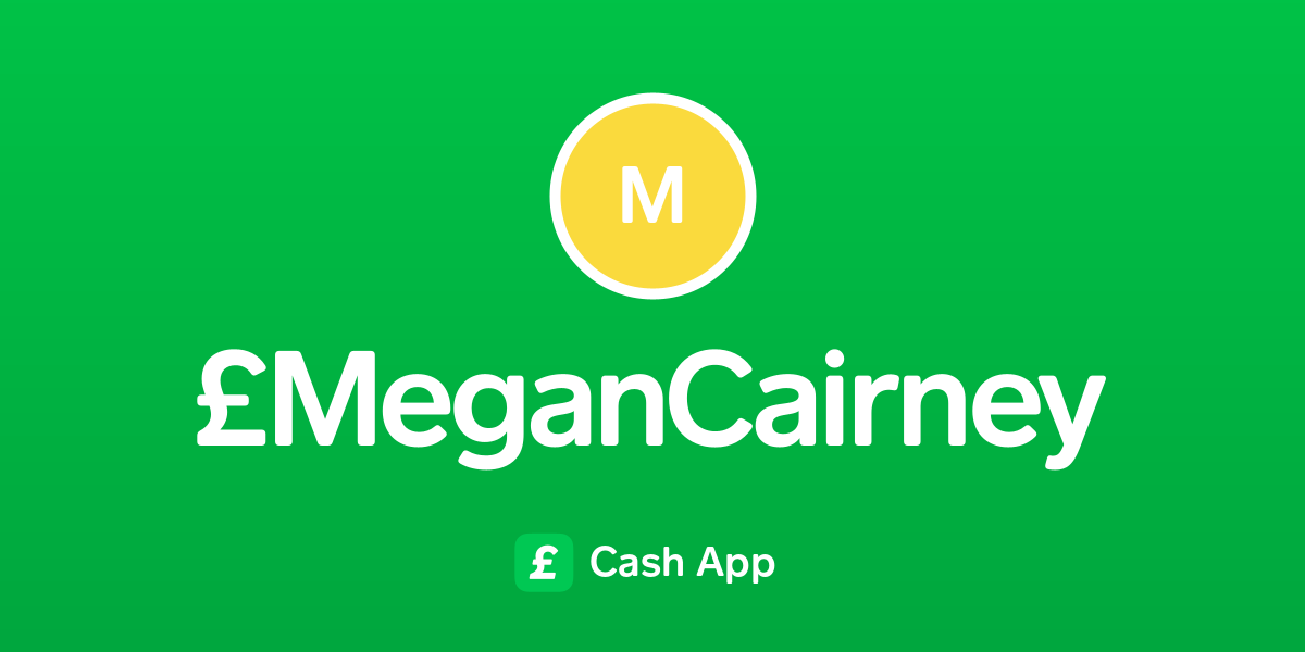 Pay £MeganCairney on Cash App