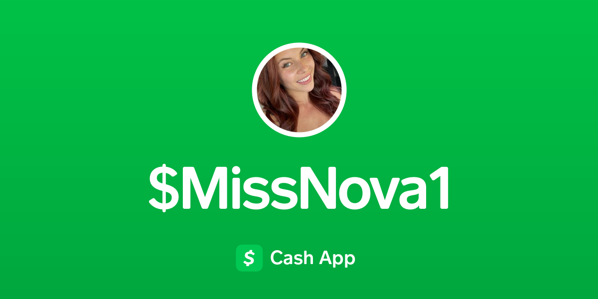 Pay $MissNova1 on Cash App